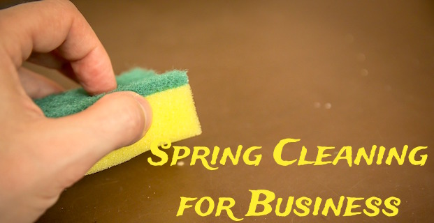 Do some spring cleaning ... for your business too!